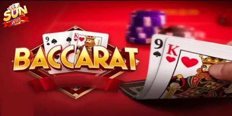 Chiến thuật đánh Baccarat Sunwin luôn thắng