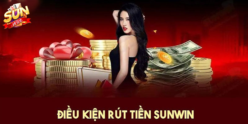 Điều kiện rút tiền Sunwin
