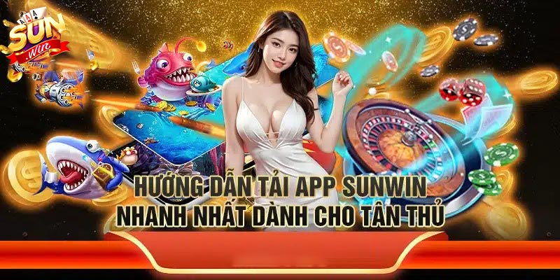 Quy trình tải app Sunwin cơ bản cho tân binh